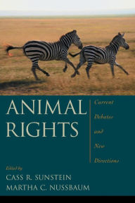 Title: Animal Rights: Current Debates and New Directions / Edition 1, Author: Cass R. Sunstein