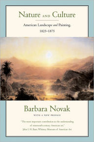 Nature and Culture: American Landscape and Painting, 1825-1875 / Edition 3