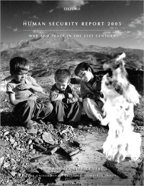 Human Security Report 2005: War and Peace in the 21st Century