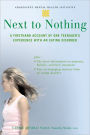 Next to Nothing: A Firsthand Account of One Teenager's Experience with an Eating Disorder