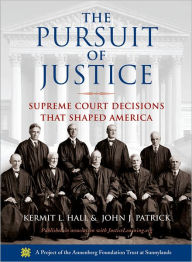 Title: The Pursuit of Justice: Supreme Court Decisions that Shaped America / Edition 1, Author: Kermit L. Hall