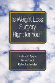 Title: Is Weight Loss Surgery Right for You?, Author: Robin F. Apple
