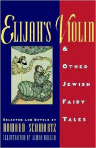 Title: Elijah's Violin and Other Jewish Fairy Tales, Author: Howard Schwartz