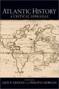 Title: Atlantic History: A Critical Appraisal, Author: Jack P. Greene