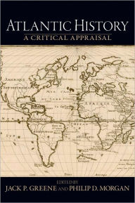 Title: Atlantic History: A Critical Appraisal, Author: Jack P. Greene