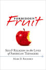 Forbidden Fruit: Sex & Religion in the Lives of American Teenagers