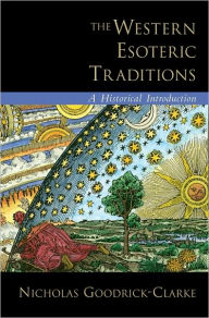 Title: The Western Esoteric Traditions: A Historical Introduction, Author: Nicholas Goodrick-Clarke