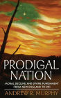 Prodigal Nation: Moral Decline and Divine Punishment from New England to 9/11