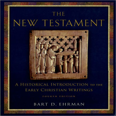 The New Testament: A Historical Introduction To The Early Christian ...