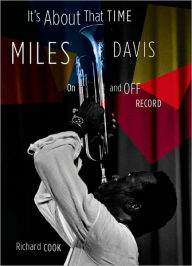 Title: It's About That Time: Miles Davis On and Off Record, Author: Richard Cook