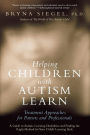 Helping Children with Autism Learn: Treatment Approaches for Parents and Professionals