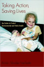 Taking Action, Saving Lives: Our Duties to Protect Environmental and Public Health