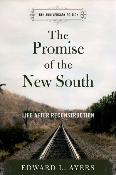 The Promise of the New South: Life after Reconstruction (15th Anniversary Edition) / Edition 1