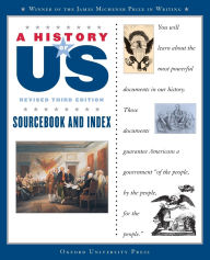 Title: A History of US Index and Sourcebook: Documents that Shaped the American Nation (A History of US Series #11), Author: Joy Hakim
