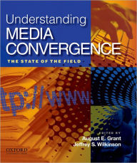 Title: Understanding Media Convergence, Author: August E. Grant