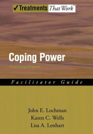 Title: Coping Power: Child Group Facilitator's Guide, Author: John E. Lochman