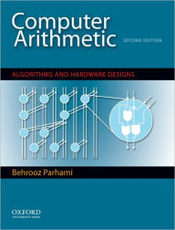 Title: Computer Arithmetic: Algorithms and Hardware Designs / Edition 2, Author: Behrooz Parhami