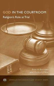 Title: God in the Courtroom: Religion's Role at Trial, Author: Brian Bornstein