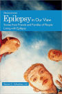 Epilepsy in Our View: Stories from Friends and Families of People Living with Epilepsy