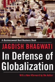 Title: In Defense of Globalization: With a New Afterword / Edition 2, Author: Jagdish Bhagwati