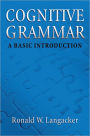 Cognitive Grammar: A Basic Introduction / Edition 1