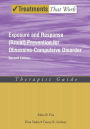 Exposure and Response (Ritual) Prevention for Obsessive-Compulsive Disorder: Therapist Guide / Edition 2