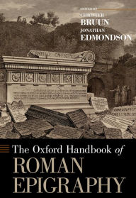 Title: The Oxford Handbook of Roman Epigraphy, Author: Christer Bruun