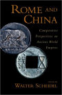 Rome and China: Comparative Perspectives on Ancient World Empires