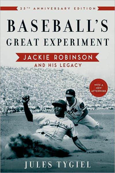Baseball S Great Experiment Jackie Robinson And His Legacy Edition 25 By Jules Tygiel 9780195339284 Paperback Barnes Noble