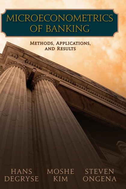 Microeconometrics of Banking: Methods, Applications, and