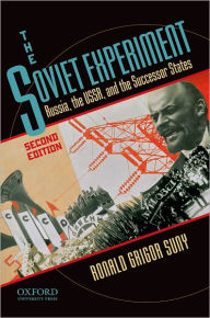 Title: The Soviet Experiment: Russia, the USSR, and the Successor States / Edition 2, Author: Ronald Suny