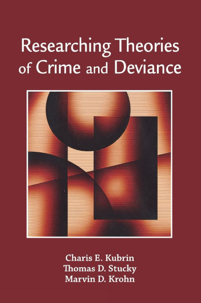 Researching Theories of Crime and Deviance / Edition 1