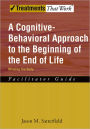 A Cognitive-Behavioral Approach to the Beginning of the End of Life, Minding the Body: Facilitator Guide
