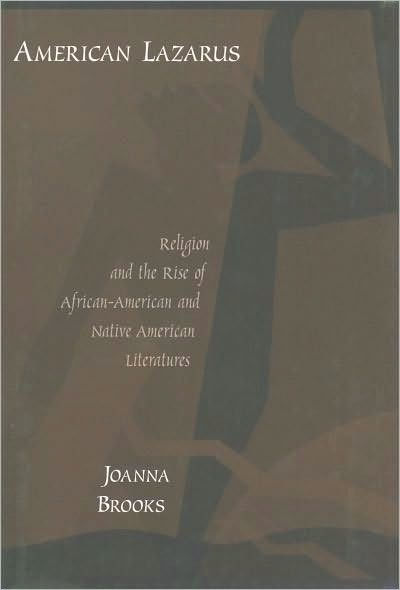 American Lazarus: Religion and the Rise of African American and Native American Literatures