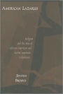 American Lazarus: Religion and the Rise of African American and Native American Literatures