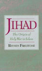 Jihad: The Origin of Holy War in Islam