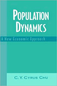 Title: Population Dynamics: A New Economic Approach, Author: C. Y. Cyrus Chu