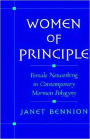 Women of Principle: Female Networking in Contemporary Mormon Polygyny