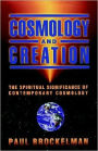 Cosmology and Creation: The Spiritual Significance of Contemporary Cosmology