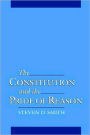 The Constitution and the Pride of Reason
