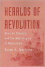 Heralds of Revolution: Russian Students and the Mythologies of Radicalism