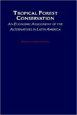 Tropical Forest Conservation: An Economic Assessment of the Alternatives in Latin America