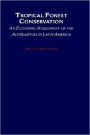 Tropical Forest Conservation: An Economic Assessment of the Alternatives in Latin America