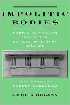 人気商品は Impolitic Bodies: Poetry, Saints, and Society in Fifteenth 洋書