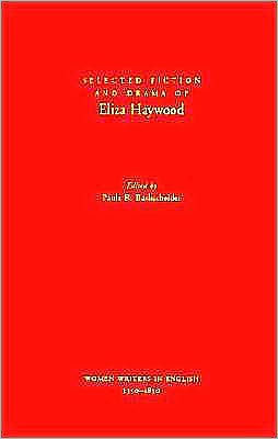 Selected Fiction and Drama of Eliza Haywood