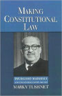 Making Constitutional Law: Thurgood Marshall and the Supreme Court, 1961-1991