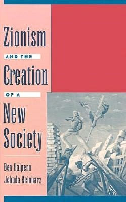 Zionism and the Creation of a New Society