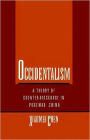 Occidentalism: A Theory of Counter-Discourse in Post-Mao China