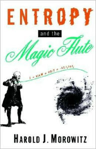 Title: Entropy and the Magic Flute, Author: Harold J. Morowitz