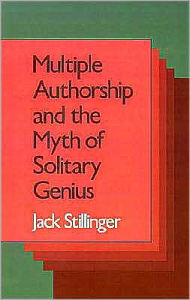 Title: Multiple Authorship and the Myth of Solitary Genius, Author: Jack Stillinger